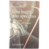 La Compagnia Della Stampa Libro - Marcello Riccioni - Una Bugia Allo Specchio. Anoressia Trappola Dell'Ani