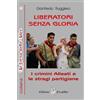 Gianfredo Ruggiero Liberatori Senza Gloria (Tascabile) La Forza Delle Idee