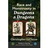 Christopher Lecluyse Race and Monstrosity in Dungeons & Dragons (Tascabile)