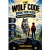 Toren Morn The Wolf Code Book For Kids With Inspiring Stories (Tascabile)