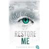 Tahereh Mafi Ma Restore Me: Die Fortsetzung der mitreißenden Romanta (Tascabile)