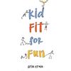 Erin Crain Kid Fit for Fun (Tascabile)