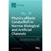 Peter V E McCli Physics of Ionic Conduction in Narrow Biologi (Copertina rigida)