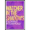 Geoffrey Household Watcher in the Shadows (Tascabile)