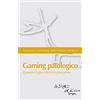 L'Asino d'Oro Gaming patologico. Quando il gioco diventa pericoloso