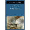 Adelphi Libro - Ortese Anna Maria - La Lente Scura. Scritti Di Viaggio - Adelphi