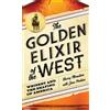 Sherry Monahan Jane Perkins The Golden Elixir of the West (Tascabile)
