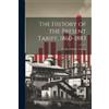 Frank William Taussig The History of the Present Tariff, 1860-1883 (Tascabile)