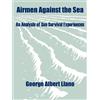 George Albert Llano Airmen Against the Sea (Tascabile)