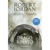 Fanucci Il drago rinato. La ruota del tempo (Vol. 3)