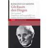 Topos, Verlagsgem. Gib Raum den Dingen: Romano-Guardini-Lesebuch: 830