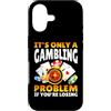 Casino and Slot Machine Custodia per iPhone 17 It's Only A Gambling Problem If You're Losing Casino
