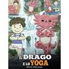 DG Books Publishing Il drago e lo yoga: (The Yoga Dragon) Una simpatica storia per bambini, per educarli al potere dello yoga per rafforzare il corpo e calmare la mente.: 4