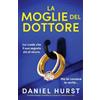 Bookouture La moglie del Dottore: Un thriller psicologico irresistibile con un finale che ti lascerà senza fiato: 1