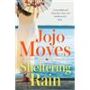 Jojo Moyes Sheltering Rain (Tascabile)