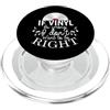 Vinyl record sound carrier music audio R Se il vinile è sbagliato, non voglio avere ragione PopSockets PopGrip per MagSafe