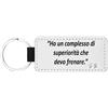 La Ruotante Portachiavi con frase Ho un complesso di superiorità che devo frenare