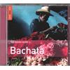 World Music Network The Rough Guide to Bachata