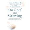 Simon & Schuster On Grief and Grieving: Finding the Meaning of Grief Through the Five Stages of Loss