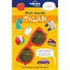 Lonely Planet Kids First Words - Italian: 100 Italian words to learn: 100 Words to Learn & Use When Travelling | Food, Transport, Animals, Weather | Features Bold Illustrations & Pronunciation Guide