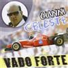 Gianni Celeste - Vado Forte - Cd