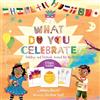 Union Square Kids What Do You Celebrate?: Holidays and Festivals Around the World