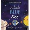 Mama Makes Books A Little Blue Dot: Meet the planets of our solar system: A fact-packed story about the planets of our solar system as told by Earth for young children (4 to 8)