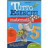 GIUNTI SCUOLA Tutto esercizi DOC. Matematica. Per la Scuola elementare (Vol. 5)