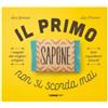 La Saponaria Cosmetica Consapevole La Saponaria Libro Il Primo Sapone Non Si Scorda Mai