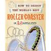 Paul Mason How to Design the World's Best Roller Coaster (Tascabile)