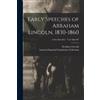 Abraham 1809-18 Early Speeches of Abraham Lincoln, 1830-1860; Early (Tascabile)