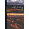 Miles 1833-1907 Barler Early Days in Llano (Tascabile)