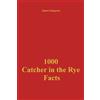 James Sampson 1000 Catcher in the Rye Facts (Tascabile)