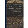 Sebastian Saile Creatio Universi, Adami Et Evae, Nec Non Peccatum Et (Tascabile)