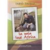 La Compagnia della Stampa La mia sud Africa. Esperienze intorno al mondiale africano