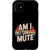 Rumori e risatine a distanza Custodia per iPhone 11 Am I On Mute Chiama riunione remota
