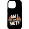 Rumori e risatine a distanza Custodia per iPhone 15 Pro Max Am I On Mute Chiama riunione remota