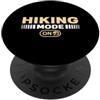 Funny hiker outfits & funny hiking desig Modalità escursionismo su alpinista divertente escursionista PopSockets PopGrip Adesivo