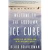 Ecco Welcome to the Goddamn Ice Cube: Chasing Fear and Finding Home in the Great White North [Lingua Inglese]