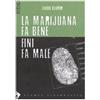 ERETICA La marijuana fa bene Fini fa male