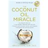 Penguin Publishing Group The Coconut Oil Miracle: Use Nature's Elixir to Lose Weight, Beautify Skin and Hair, Prevent Heart Disease, Cancer, and Diabetes, Strengthen the Immune System, Fifth Edition