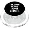 John Name Funny Joke Lover Birthday Desi Sono John facendo cose divertenti a John PopSockets PopGrip per MagSafe