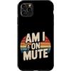 Rumori e risatine a distanza Custodia per iPhone 11 Pro Max Am I On Mute Chiama riunione remota