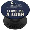 Stupid Canadian Wolf Bird Lasciami un uccello Loon, illustrazione retrò Loon per Birding PopSockets PopGrip Adesivo