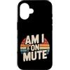 Rumori e risatine a distanza Custodia per iPhone 16 Am I On Mute Chiama riunione remota