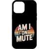 Rumori e risatine a distanza Custodia per iPhone 12 Pro Max Am I On Mute Chiama riunione remota