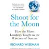 Richard Wiseman Shoot for the Moon (Tascabile)