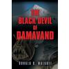 Donald B Malkoff The Black Devil of Damavand (Tascabile)
