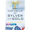 Michelle Larkin The Value of Sylver and Gold (Tascabile) Sylver and Gold