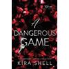 Kira Shell A Dangerous Game (Tascabile) Kiss Me Like You Love Me